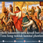 Gentheih haksatnate tawh kituah hun ciang, Tonu hong vaikhak kammal phawkni.