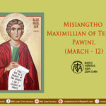 Misiangtho Maximillian of Tebessa (March -12)