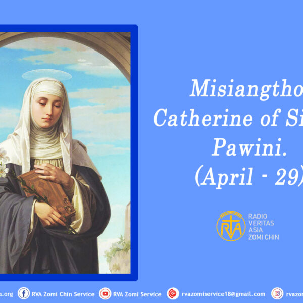 Misiangtho Catherine of Siena Pawini. (April – 29)