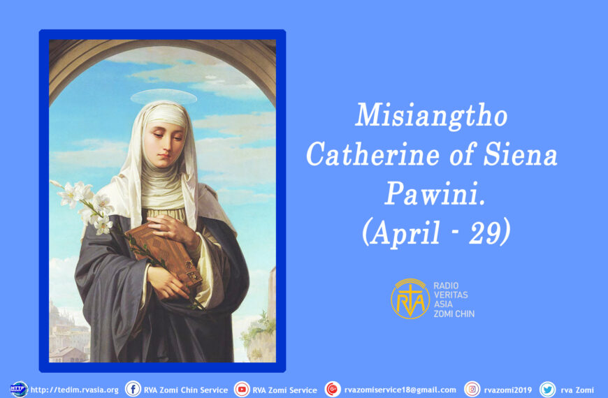 Misiangtho Catherine of Siena Pawini. (April – 29)