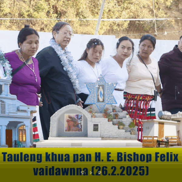 Tauleng khua pan H. E. Bishop Felix vaidawnna (26.2.2025)