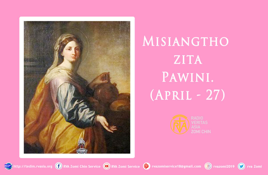 Misiangtho Zita of Lucca Pawini. (April – 27)