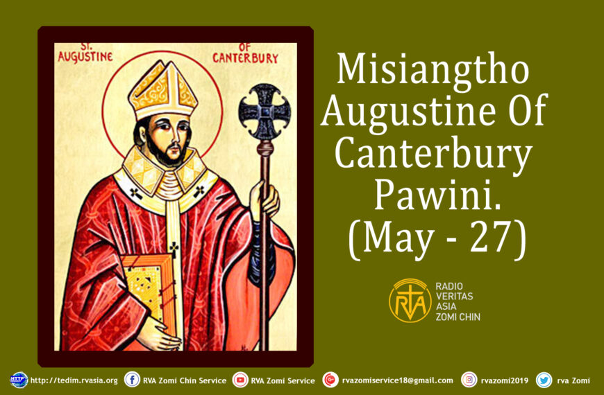 Misiangtho Augustine Of Canterbury Pawini. (May – 27)