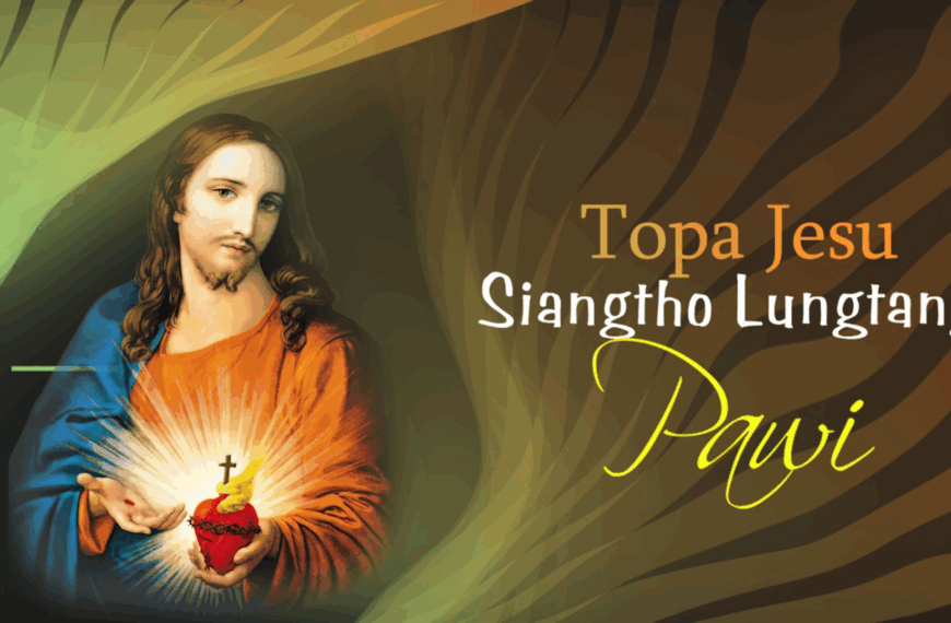 Topa Jesu Siangtho Lungtang Pawi. Sacred Heart of Jesus. (27.6.2025)