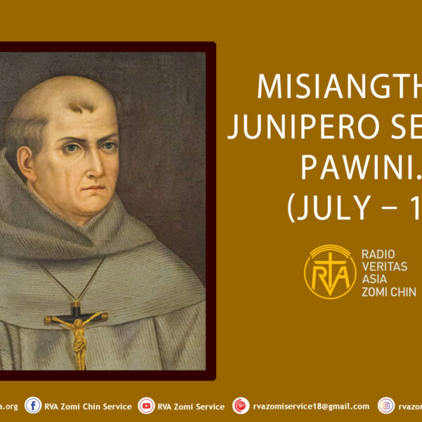 Misiangtho Junipero Serra Pawini.(July – 1)