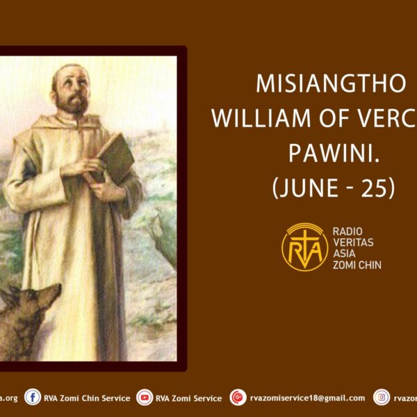 Misiangtho William of Vercelli Pawini. (June – 25)