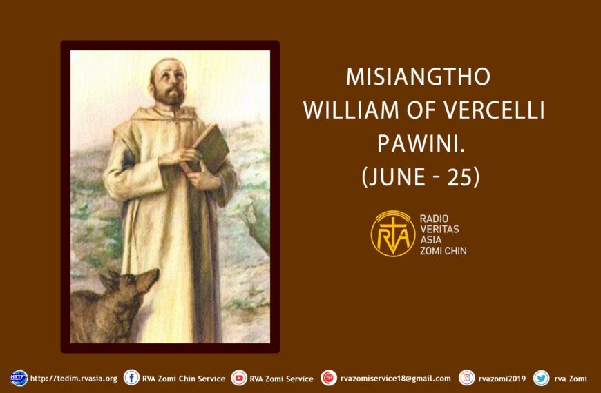 Misiangtho William of Vercelli Pawini. (June – 25)