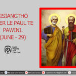 Misiangtho Peter le Paul te Pawini. (June – 29)