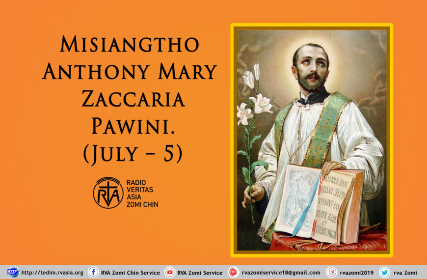 Misiangtho Anthony Mary Zaccaria Pawini. (July 5)