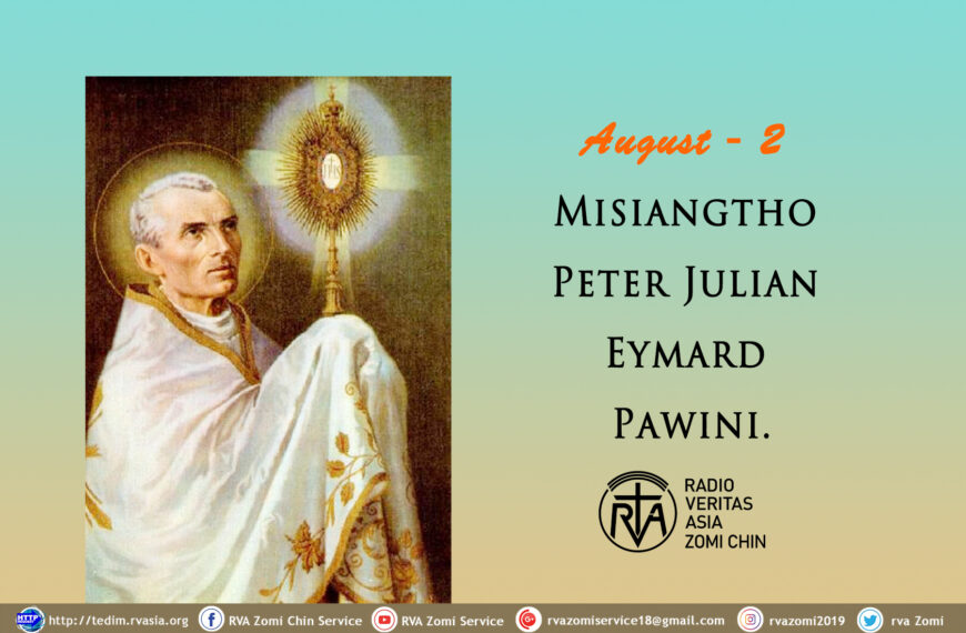 Misiangtho Peter Julian Eymard Pawini. (August – 2)
