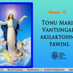 Tonu Maria Vantungah akilaktohna pawini.(August – 15)