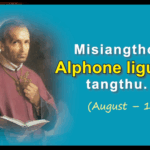 Misiangtho Alphonsus Liguori Pawini.(August – 1)