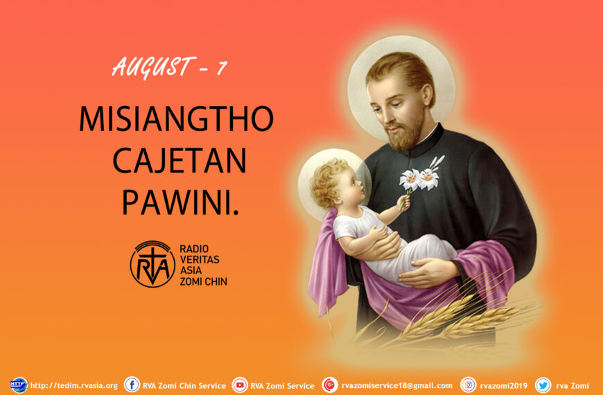 Misiangtho Cajetan pawini.(August – 7)