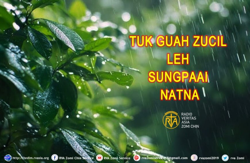 TUK GUAH ZUCIL LEH SUNGPAAI NATNA
