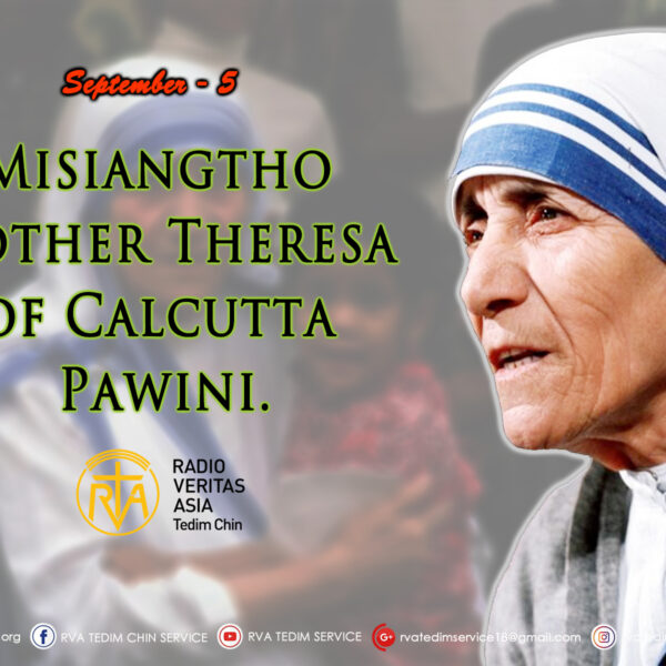 Misiangtho Mother Theresa of Calcutta Pawini.(September-5)