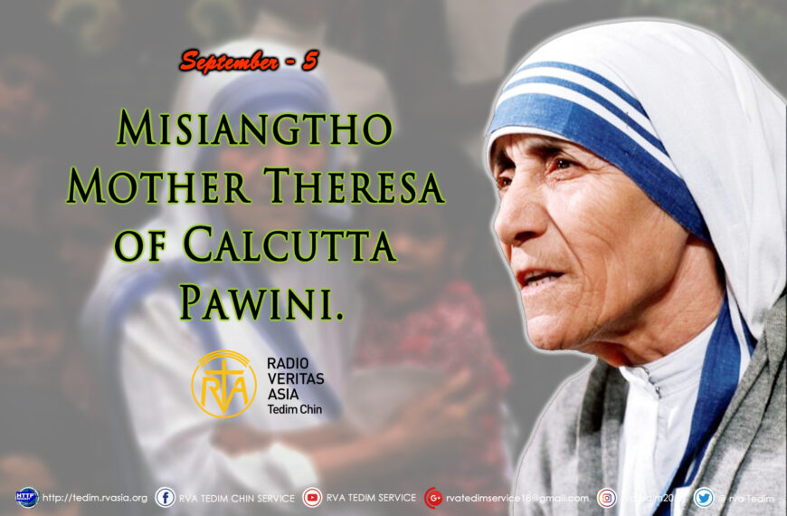 Misiangtho Mother Theresa of Calcutta Pawini.(September-5)