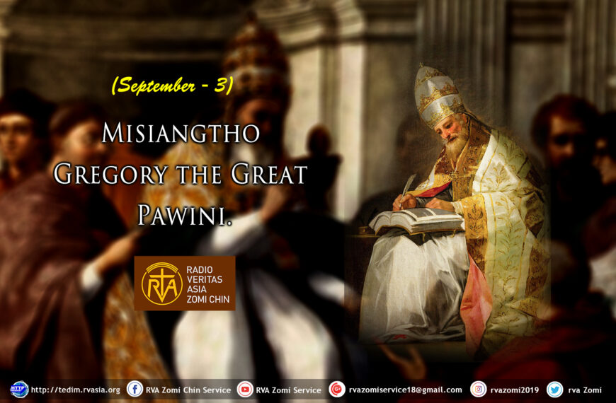 Misiangtho Gregory the Great Pawini.(September – 3)