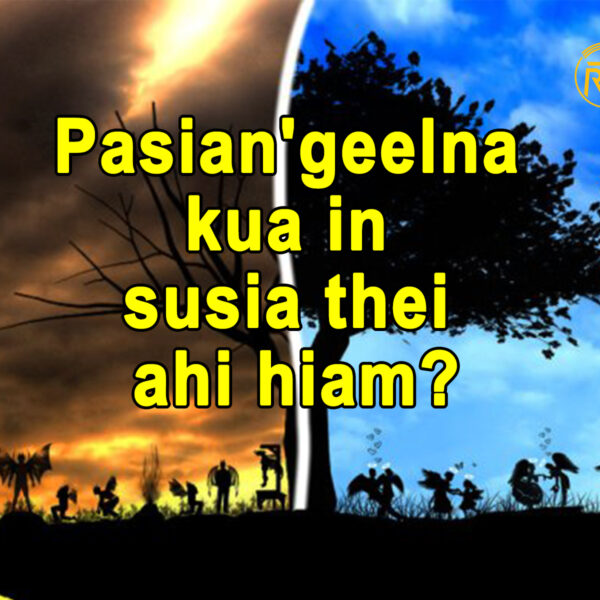 Pasian’geelna kua in susia thei ahi hiam?