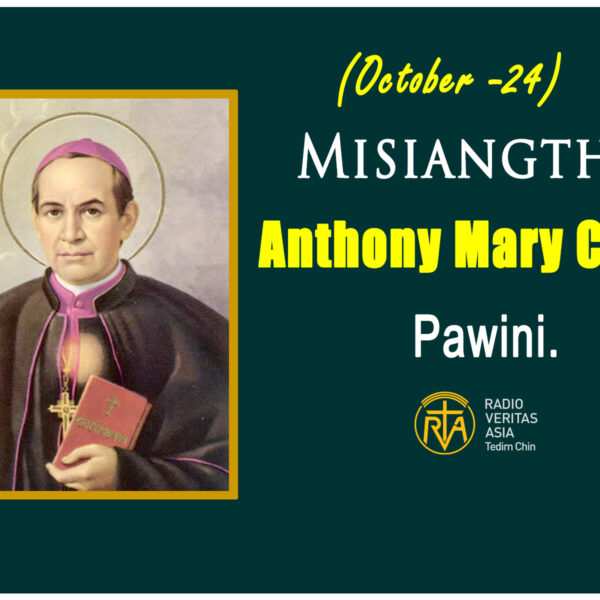 Misiangtho Anthony Mary Claret Pawini.(October – 24)