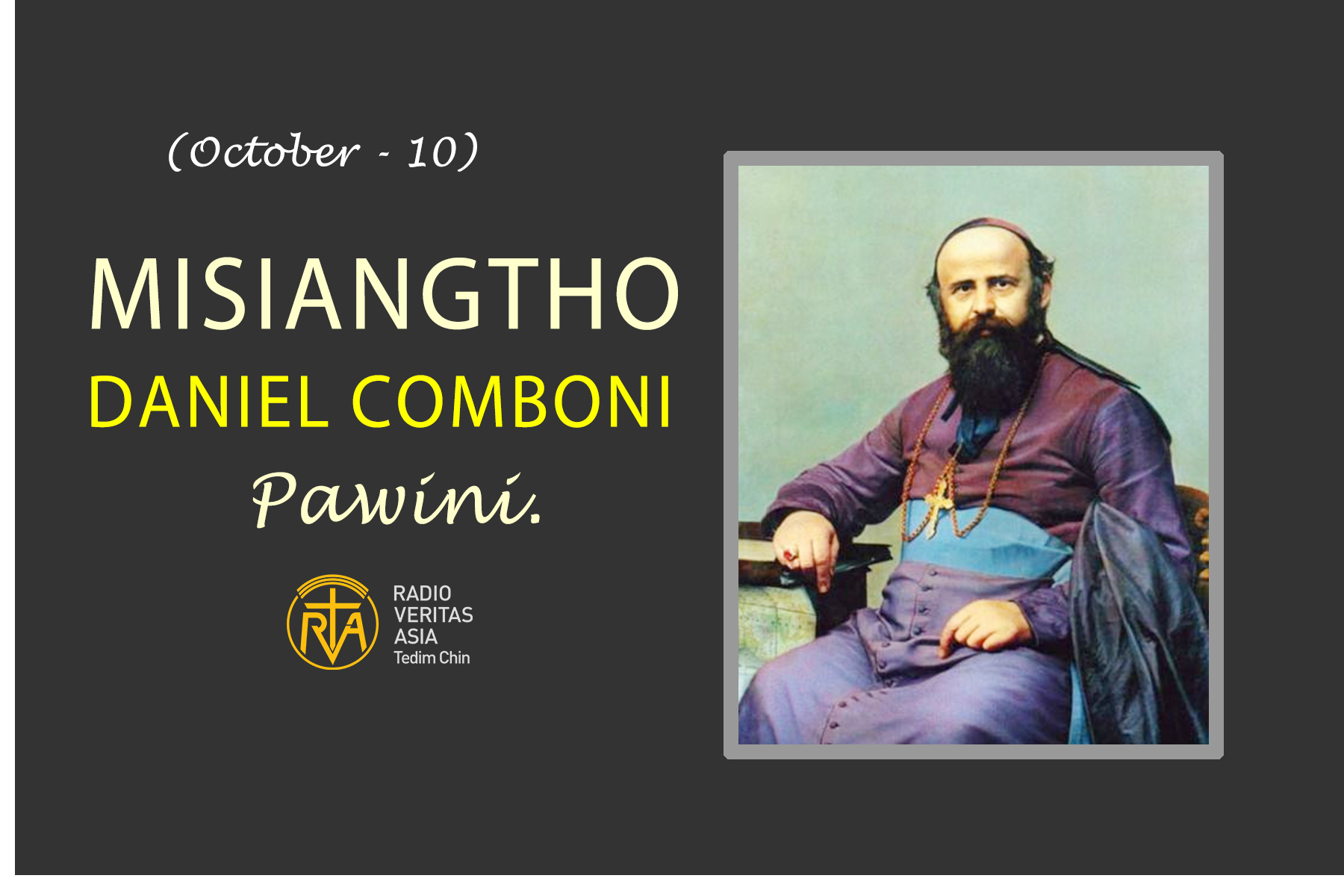 Misiangtho Daniel Comboni Pawini.(October – 10)