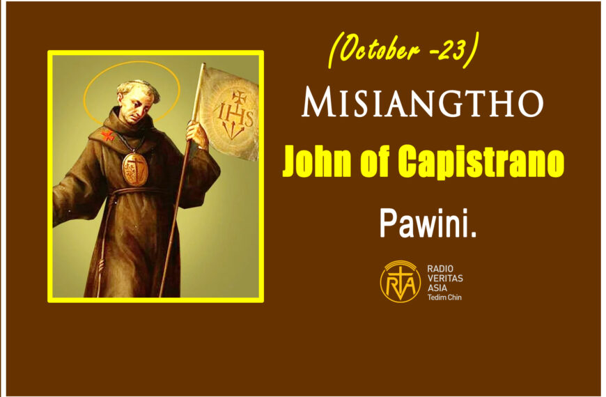 Misiangtho John of Capistrano Pawini.(October -23)