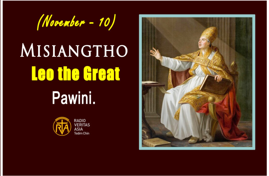 Misiangtho Leo the Great Pawini.(November – 10)
