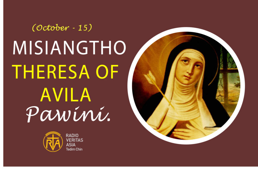 Misiangtho Theresa of Avila Pawini.(October – 15)