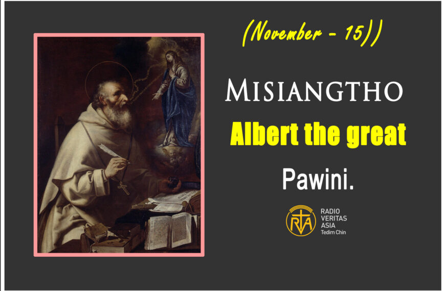 Misiangtho Albert the great Pawini.(November – 15)