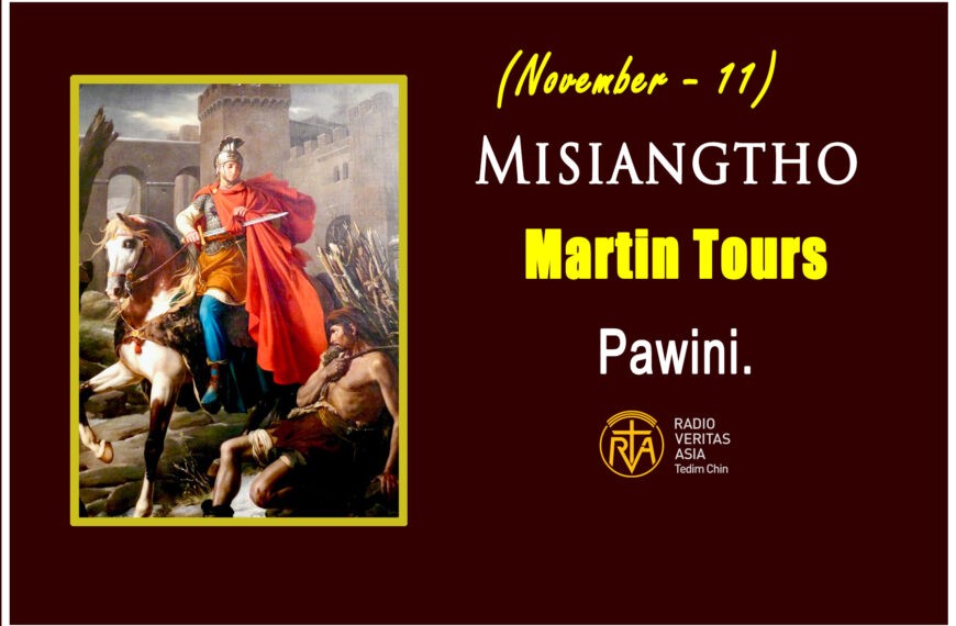 Misiangtho Martin of Tours Pawini. ( November – 11)