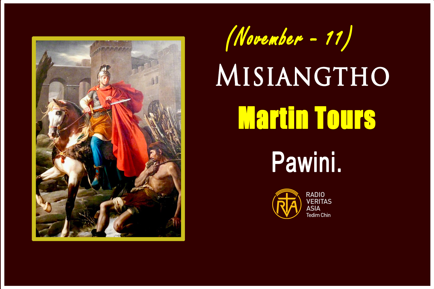 Misiangtho Martin of Tours Pawini. ( November – 11)