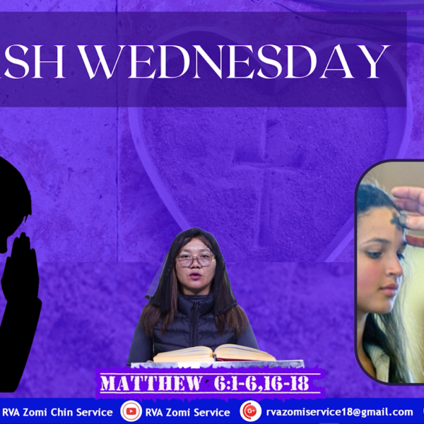 ASH WEDNESDAY. VUT SIANGTHO KI NUH NI