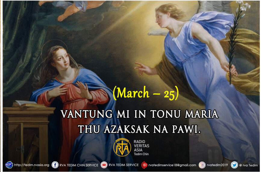 Vantung mi in Tonu Maria thu azaksak na.The Annunciation of the Lord. (March – 25)