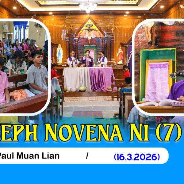 St. Joseph Novena Ni (7) na, St. Joseph Biakinn, Aung Thitsar Qtr., Kalaymyo (16.3.2026) Monday