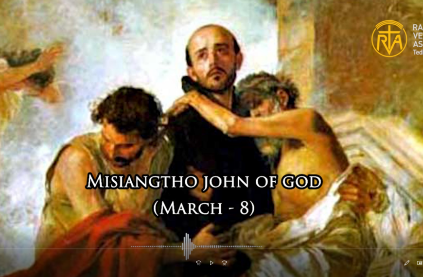 Misiangtho John of God Pawini.(March – 8)