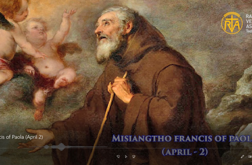 Misiangtho Francis of Paola Pawini. (April – 2)