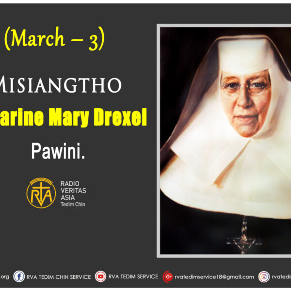 Misiangtho Katharine Mary Drexel Pawini. (March – 3)
