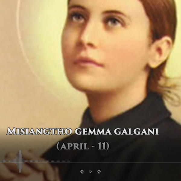 Misiangtho Gemma Pawini. (April – 11)