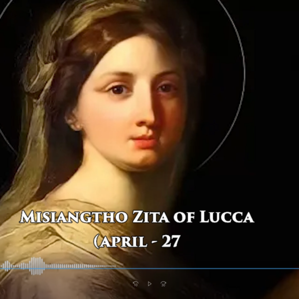 Misiangtho Zita of Lucca Pawini. (April – 27)
