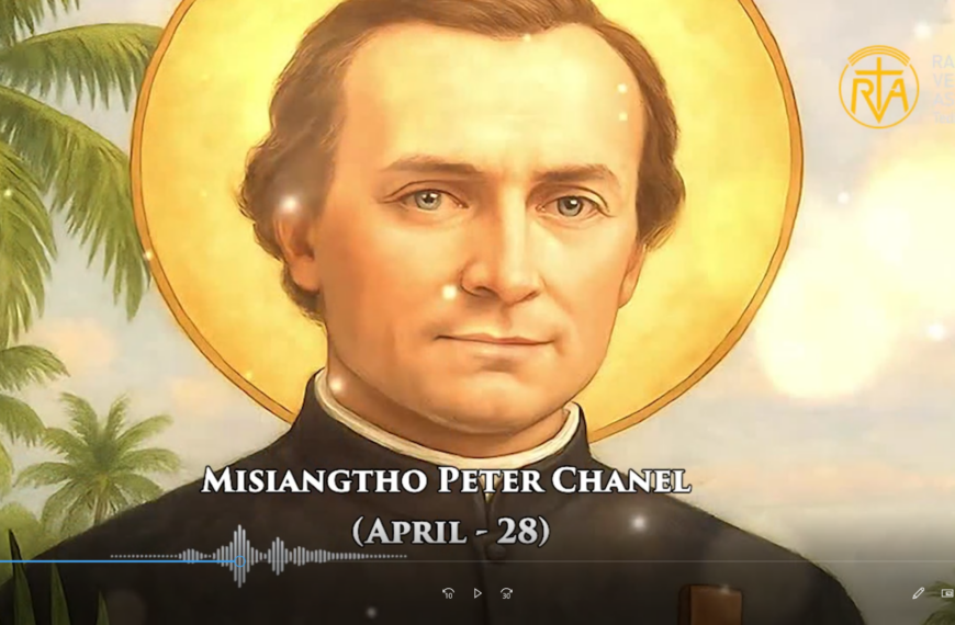 Misiangtho Peter Chanel Pawini. (April – 28)