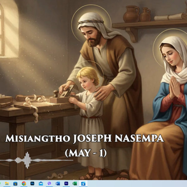 Misiangtho Joseph nasempa Pawini. (May – 1)