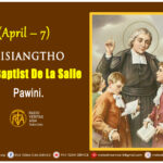 Misiangtho John Baptist De La Salle Pawini. (April – 7)