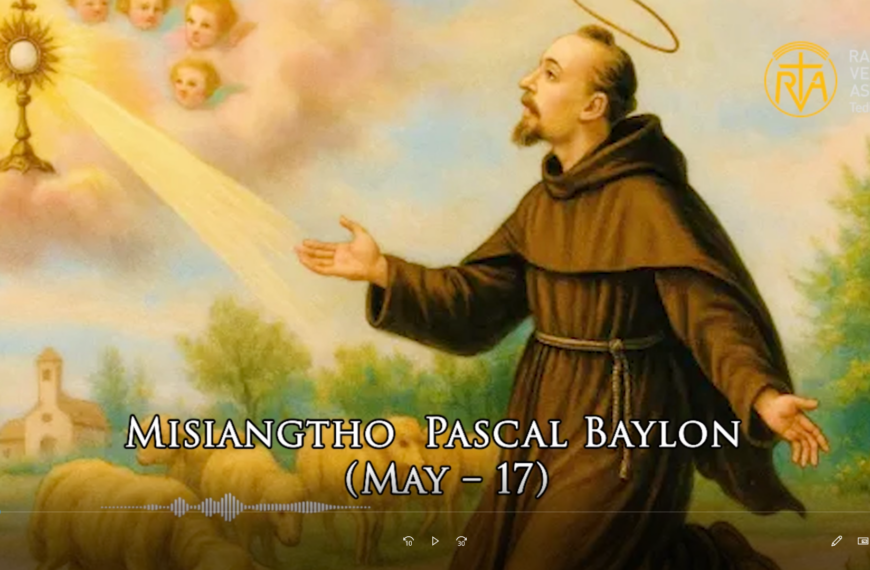 Misiangtho Pascal Baylon Pawini. (May – 17)