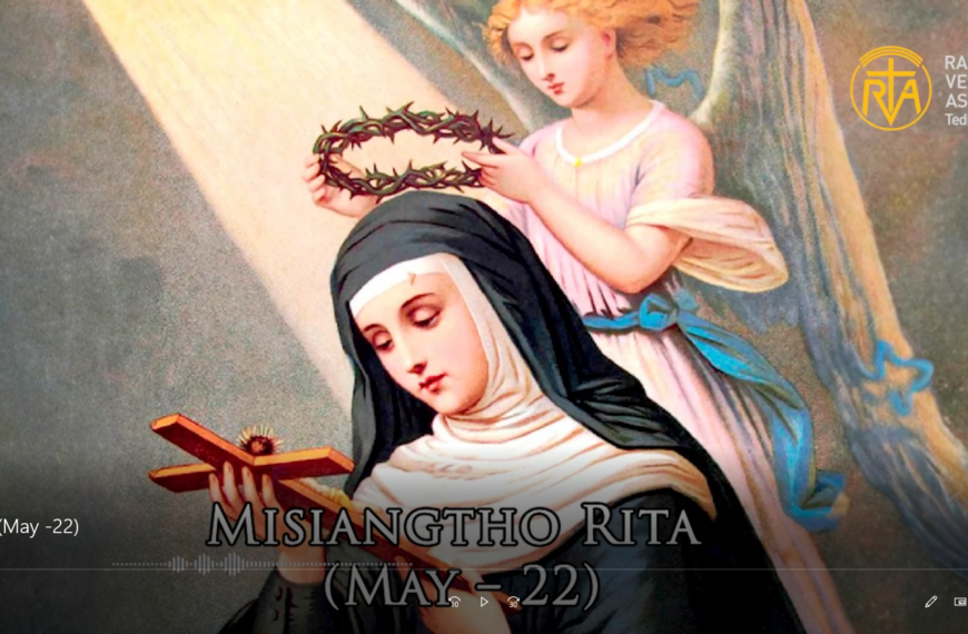 Misiangtho Rita of Cascia pawini. (May – 22)