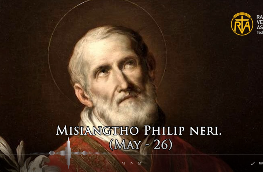 Misiangtho Philip Neri Pawini. (May – 26)