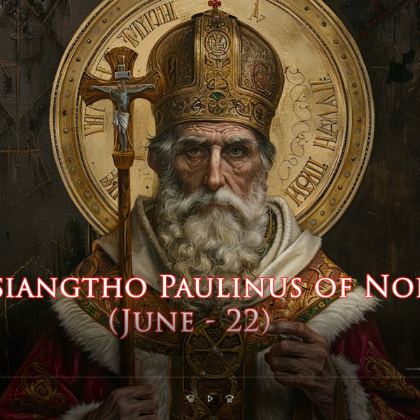 Misiangtho Paulinus of Nola Pawini. (June-22)