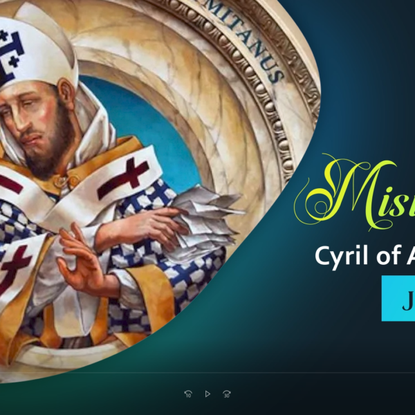 Misiangtho Cyril of Alexandria Pawini. (June – 27)
