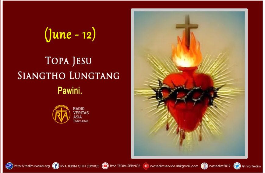 TOPA JESU SIANGTHO LUNGTANG PAWINI. (JUNE – 12)