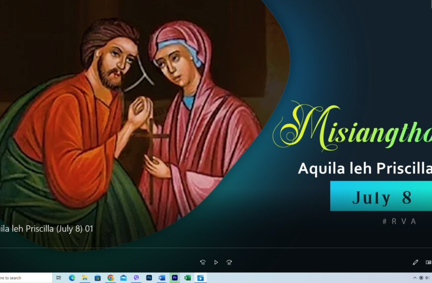 Misiangtho Aquila leh Priscilla te Pawini. (July – 8)