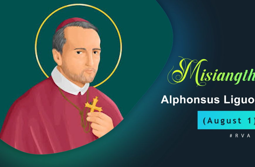 Misiangtho Alphonsus Liguori Pawini. (August – 1)