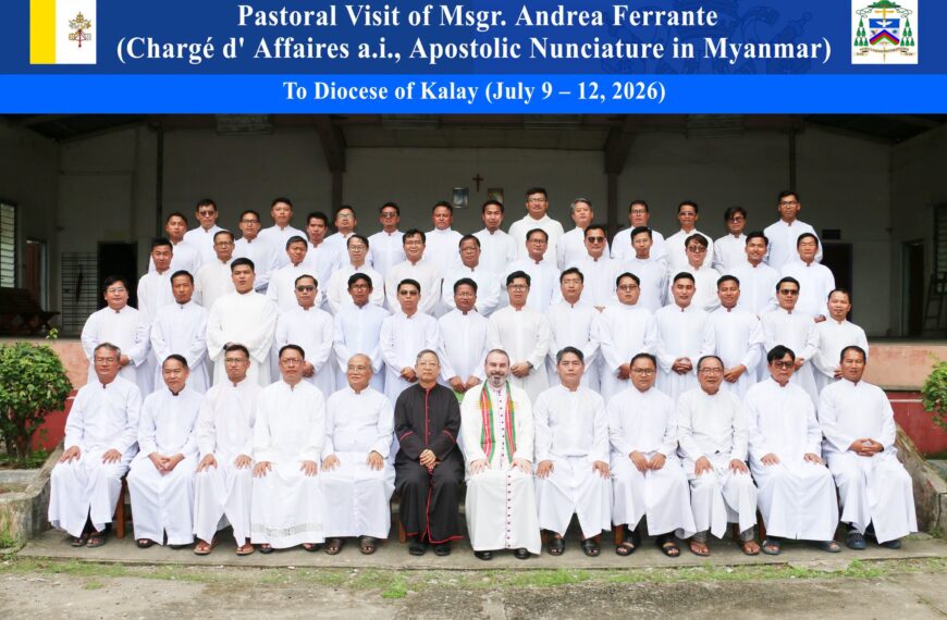 Pastoral Visit of Msgr. Andrea Ferrante(Chargé d’ Affaires a.i., Apostolic Nunciature in Myanmar) To Diocese of Kalay (July 10, 2026)